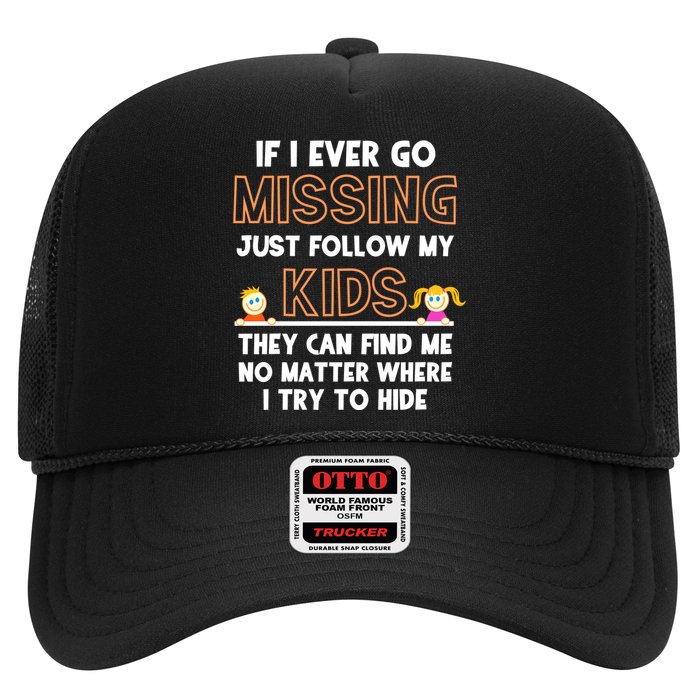 If I Ever Go Missing Follow My Funny Parenting Meaningful Gift Trucker Hat