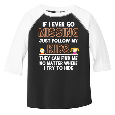 If I Ever Go Missing Follow My Funny Parenting Meaningful Gift Toddler Fine Jersey T-Shirt