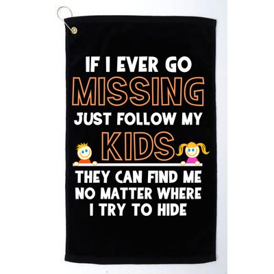 If I Ever Go Missing Follow My Funny Parenting Meaningful Gift Golf Towel