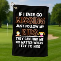 If I Ever Go Missing Follow My Funny Parenting Meaningful Gift Golf Towel