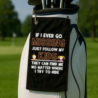 If I Ever Go Missing Follow My Funny Parenting Meaningful Gift Golf Towel