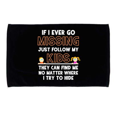 If I Ever Go Missing Follow My Funny Parenting Meaningful Gift Microfiber Hand Towel