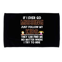 If I Ever Go Missing Follow My Funny Parenting Meaningful Gift Microfiber Hand Towel