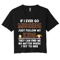 If I Ever Go Missing Follow My Funny Parenting Meaningful Gift Crop Top
