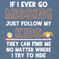If I Ever Go Missing Follow My Funny Parenting Meaningful Gift Garment-Dyed Sweatshirt