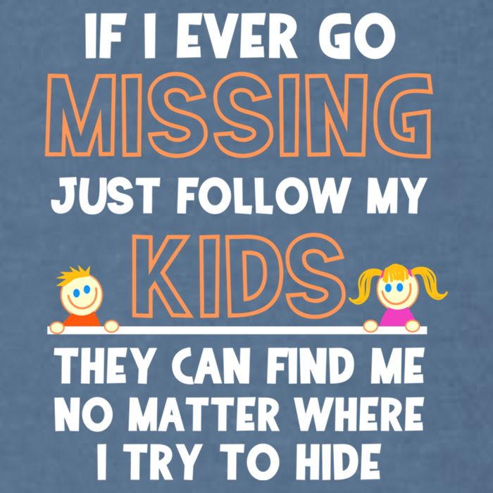 If I Ever Go Missing Follow My Funny Parenting Meaningful Gift Garment-Dyed Sweatshirt
