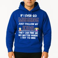 If I Ever Go Missing Follow My Funny Parenting Meaningful Gift Hoodie