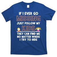 If I Ever Go Missing Follow My Funny Parenting Meaningful Gift T-Shirt