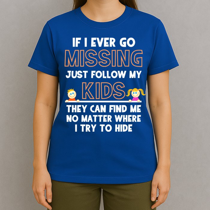 If I Ever Go Missing Follow My Funny Parenting Meaningful Gift T-Shirt