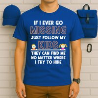 If I Ever Go Missing Follow My Funny Parenting Meaningful Gift T-Shirt