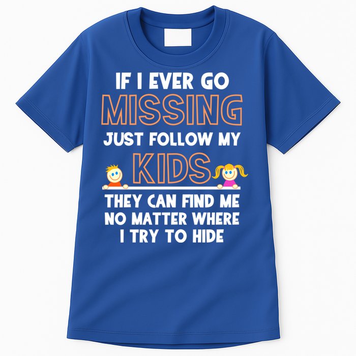 If I Ever Go Missing Follow My Funny Parenting Meaningful Gift Tall T-Shirt