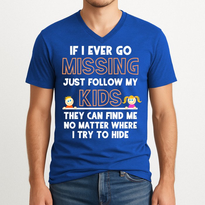 If I Ever Go Missing Follow My Funny Parenting Meaningful Gift V-Neck T-Shirt