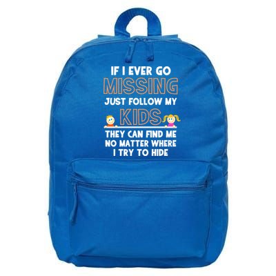 If I Ever Go Missing Follow My Funny Parenting Meaningful Gift 16 in Basic Backpack