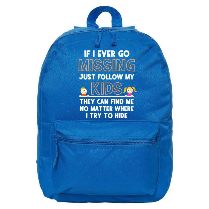 If I Ever Go Missing Follow My Funny Parenting Meaningful Gift 16 in Basic Backpack