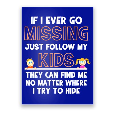 If I Ever Go Missing Follow My Funny Parenting Meaningful Gift Poster