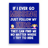 If I Ever Go Missing Follow My Funny Parenting Meaningful Gift Poster