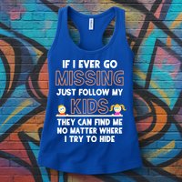 If I Ever Go Missing Follow My Funny Parenting Meaningful Gift Womens Tank Top