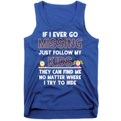 If I Ever Go Missing Follow My Funny Parenting Meaningful Gift Tank Top