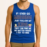If I Ever Go Missing Follow My Funny Parenting Meaningful Gift Tank Top