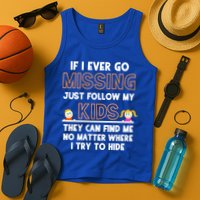 If I Ever Go Missing Follow My Funny Parenting Meaningful Gift Tank Top