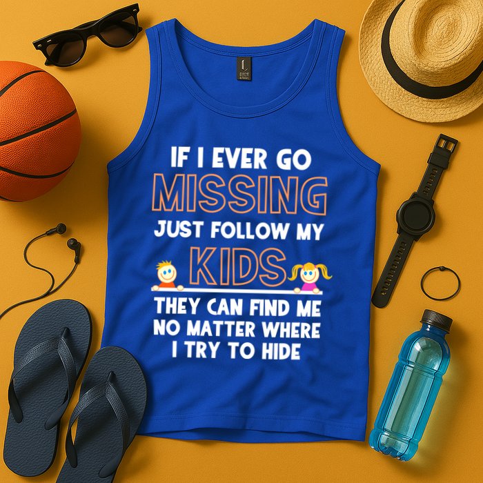 If I Ever Go Missing Follow My Funny Parenting Meaningful Gift Tank Top
