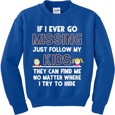If I Ever Go Missing Follow My Funny Parenting Meaningful Gift Kids Sweatshirt