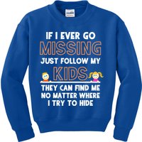 If I Ever Go Missing Follow My Funny Parenting Meaningful Gift Kids Sweatshirt