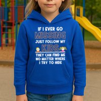If I Ever Go Missing Follow My Funny Parenting Meaningful Gift Kids Hoodie