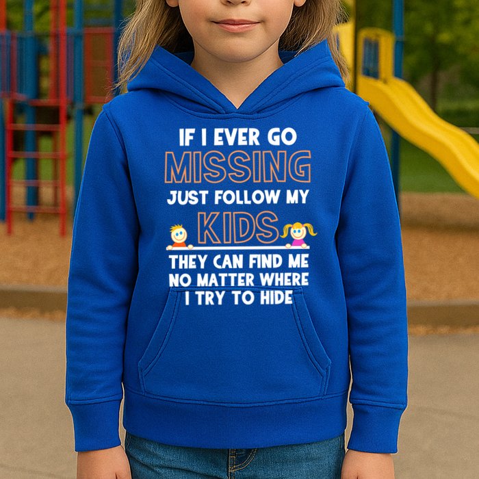 If I Ever Go Missing Follow My Funny Parenting Meaningful Gift Kids Hoodie