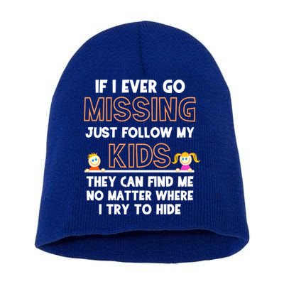 If I Ever Go Missing Follow My Funny Parenting Meaningful Gift Short Acrylic Beanie