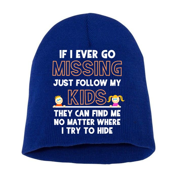 If I Ever Go Missing Follow My Funny Parenting Meaningful Gift Short Acrylic Beanie