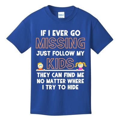 If I Ever Go Missing Follow My Funny Parenting Meaningful Gift Kids T-Shirt