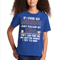 If I Ever Go Missing Follow My Funny Parenting Meaningful Gift Kids T-Shirt