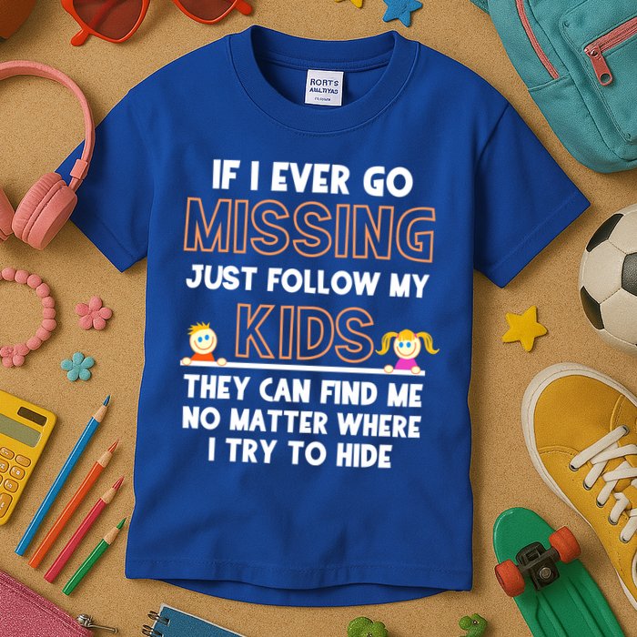 If I Ever Go Missing Follow My Funny Parenting Meaningful Gift Kids T-Shirt