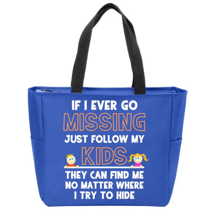 If I Ever Go Missing Follow My Funny Parenting Meaningful Gift Zip Tote Bag