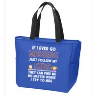 If I Ever Go Missing Follow My Funny Parenting Meaningful Gift Zip Tote Bag
