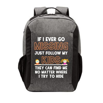 If I Ever Go Missing Follow My Funny Parenting Meaningful Gift Vector Backpack