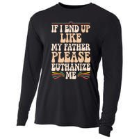 If I End Up Like My Father Please Euthanize Me Cooling Performance Long Sleeve Crew