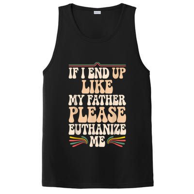 If I End Up Like My Father Please Euthanize Me PosiCharge Competitor Tank