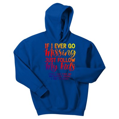 If I Ever Go Missing Just Follow My Funny Mom Sarcastic Gift Kids Hoodie