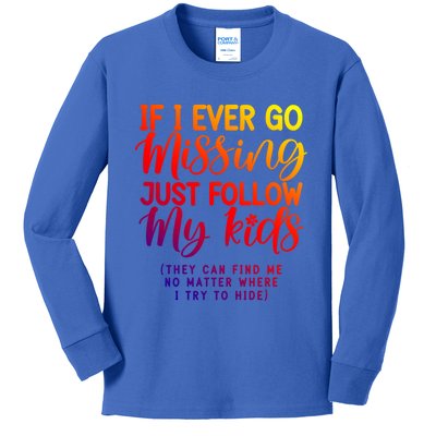 If I Ever Go Missing Just Follow My Funny Mom Sarcastic Gift Kids Long Sleeve Shirt