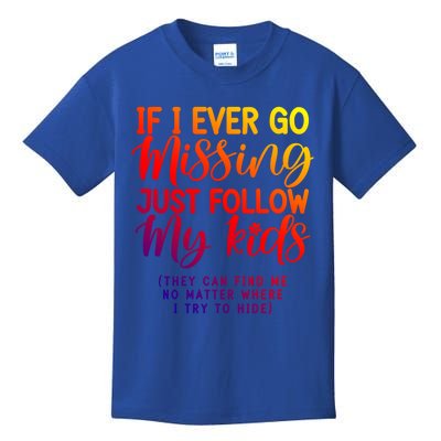 If I Ever Go Missing Just Follow My Funny Mom Sarcastic Gift Kids T-Shirt