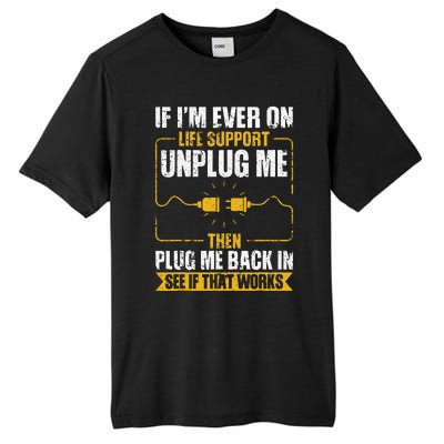 If IM Ever On Life Support Unplug Me Then Plug Me Back In Tall Fusion ChromaSoft Performance T-Shirt