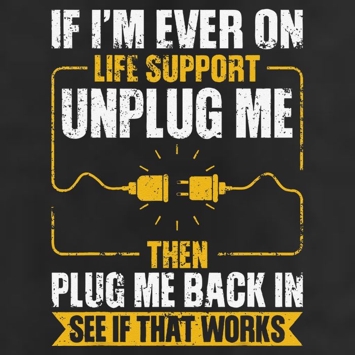 If IM Ever On Life Support Unplug Me Then Plug Me Back In Trucker Hat