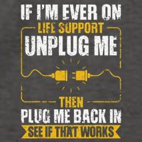 If IM Ever On Life Support Unplug Me Then Plug Me Back In Vector Backpack