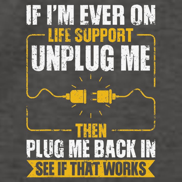 If IM Ever On Life Support Unplug Me Then Plug Me Back In Vector Backpack