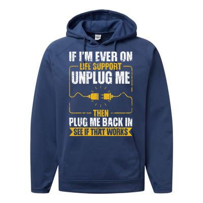 If IM Ever On Life Support Unplug Me Then Plug Me Back In Performance Fleece Hoodie