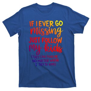 If I Ever Go Missing Just Follow My Funny Mothers Day Gift T-Shirt