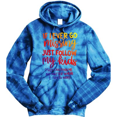 If I Ever Go Missing Just Follow My Funny Mothers Day Gift Tie Dye Hoodie