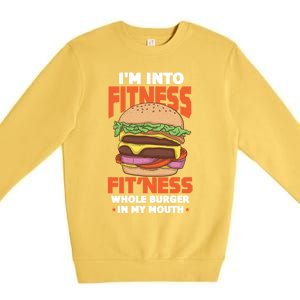 Im Into Fitness Burger Hamburger Fast Food Foodie Gift Premium Crewneck Sweatshirt